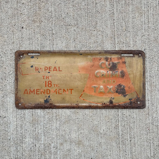 1919 1933 Repeal 18th Amendment License Plate Topper Auto Tag Cut Crime Taxes Axe Logo