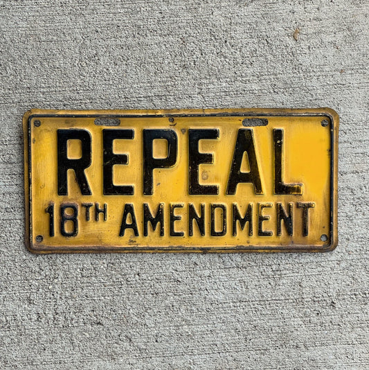 Photo of a 1919 1933 Repeal 18th Amendment Prohibition License Plate Topper Auto Tag Garage Decor Vintage Bar Decor with original patina