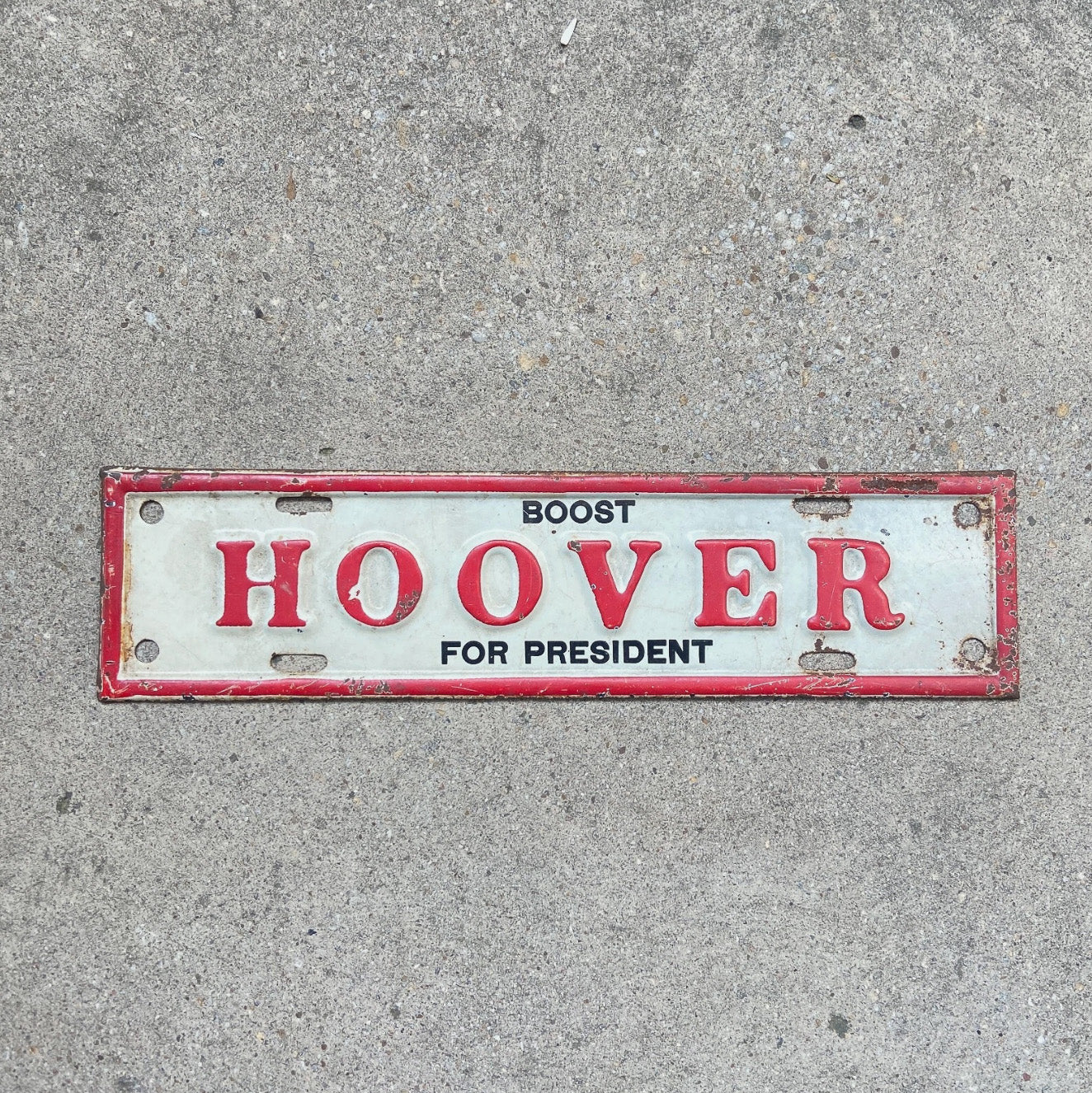 Photo of a 1929 1933 Boost Hoover for President License Plate Topper Auto Tag Garage Decor Vintage Political Politics with original patina