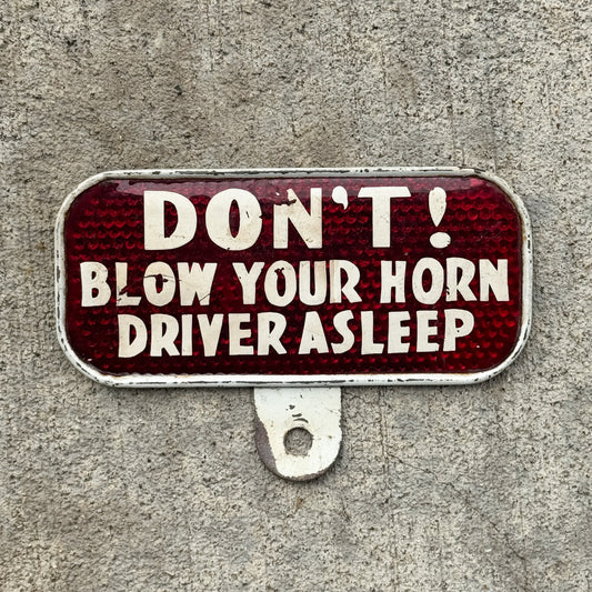Photo of a 1930 Era Don't Blow Your Horn Driver Asleep License Plate Topper Auto Tag Garage Decor Vintage Snow Craggs with original patina