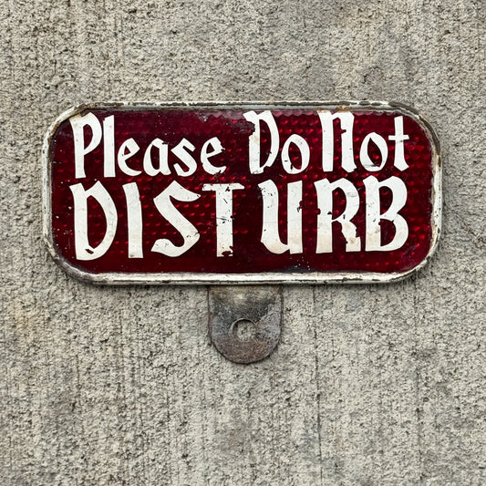 Photo of a 1930 Era Please Do Not Disturb License Plate Topper Auto Tag Garage Decor Vintage Snow Craggs with original patina