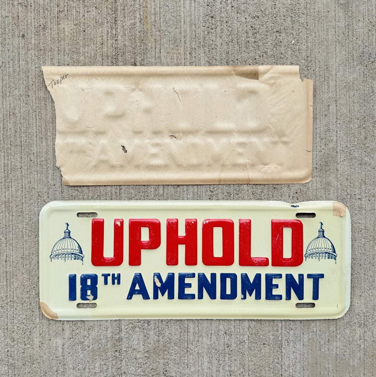 1932 Uphold 18th Amendment License Plate Topper Auto Tag Prohibition Bar Decor Sign NOS