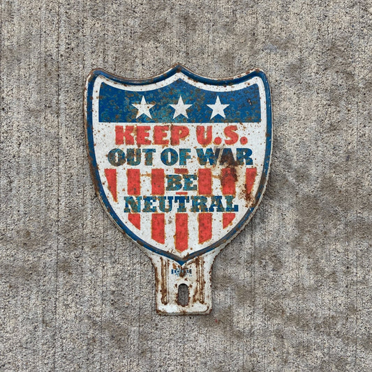 Photo of a 1940 Era Keep US Out of War License Plate Topper Auto Tag Garage Decor Vintage USA America American Flag WWII with original patina