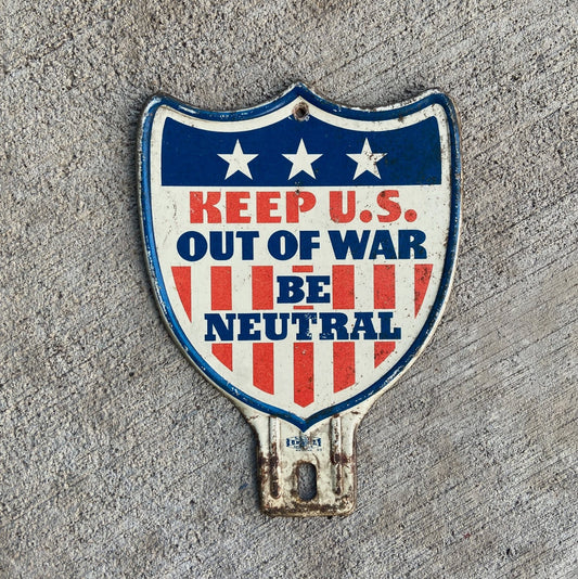 Photo of a 1940 Era Keep US Out of War License Plate Topper Auto Tag Garage Decor Vintage USA America American Flag WWII with original patina