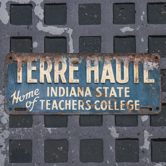 Photo of a 1950 Era Terre Haute Indiana License Plate Topper Auto Tag Garage Decor Vintage IN State Teachers College with original patina