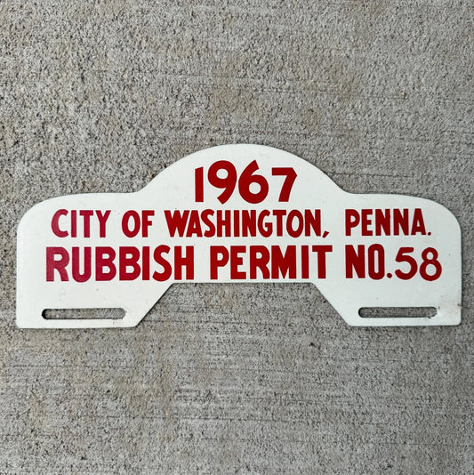 Photo of a 1967 Washington Pennsylvania License Plate Topper Auto Tag Garage Decor Vintage Garbage RUBBISH PERMIT 58 with original patina