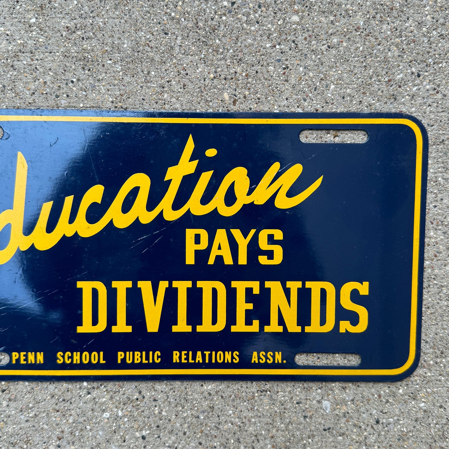 1960 Era Education Pays Dividends Pennsylvania School Booster License Plate Auto Tag